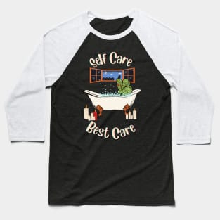 Self Care Best Care Baseball T-Shirt